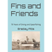 Fins and Friends: 70 Years of Diving and Spearfishing