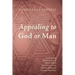 Appealing to God or Man