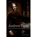 Andrew Lang: Writer, Folklorist, Democratic Intellect