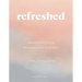 Refreshed: Meeting with Jesus, Becoming Love in Action: Devotional Guide