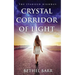 Crystal Corridor of Light: The Starseed Highway