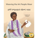 Weaving the Art People Wear: Painting With Thread in Amharic and English