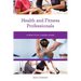 Health and Fitness Professionals: A Practical Career Guide