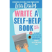 How to Write a Self-Help Book in 14 Days: The proven step-by-step plan to easily write your nonfiction book -- from the bestselling author coach