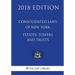 Consolidated Laws of New York - Estates, Powers and Trusts (2018 Edition)