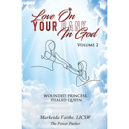 Love on Your Rank in God: Wounded Princess, Healed Queen