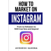 How to Market on Instagram: From No followers to 1000 true fans and beyond