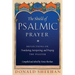 The Shield of Psalmic Prayer: Reflections on Translating, Interpreting, and Praying the Psalte