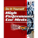 Do-It-Yourself High Performance Car Mods: Rule the Streets