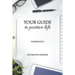 Your Guide to Positive Life (Workbook)