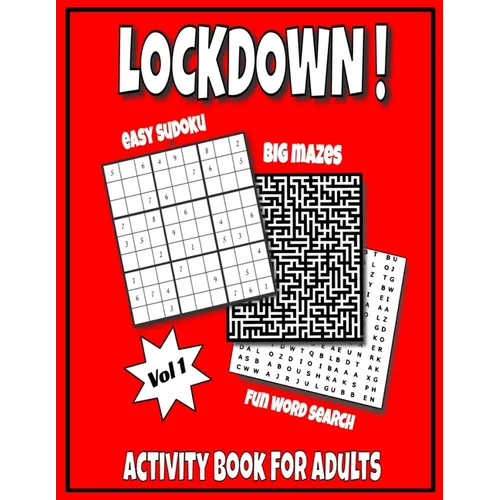 LOCKDOWN Activity Book For Adults: In Jail or Just Quarantine, Featuring Funny Puzzles For Mental Health, With Easy Sudoku, Big Mazes And Fun Word Sea