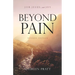 Beyond Pain: Job, Jesus, and Joy Revised Edition