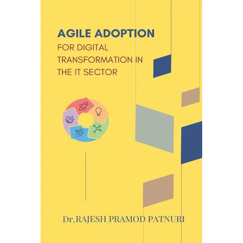 Agile Adoption for Digital Transformation in the It Sector