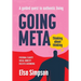 Going Meta: Thinking about thinking - A guided quest to authentic living