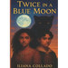 Twice In a Blue Moon: Adventures of the Wild