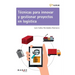 Técnicas para innovar y gestionar proyectos en logística