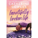 Beautifully Broken Life
