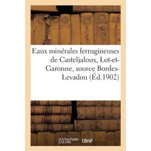 Eaux Minérales Ferrugineuses de Casteljaloux, Département de Lot-Et-Garonne, Source Bordes-Levadou