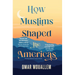 How Muslims Shaped the Americas