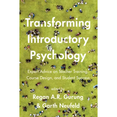 Transforming Introductory Psychology: Expert Advice on Teacher Training, Course Design, and Student Success
