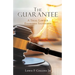 The Guarantee: A Trial Lawyer Examines Salvation