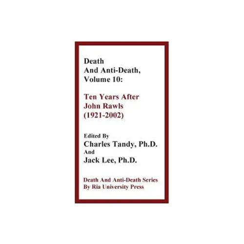 Death and Anti-Death, Volume 10: Ten Years After John Rawls (1921-2002)