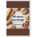 All about sourdough: Everything you need to know about mastering sourdough