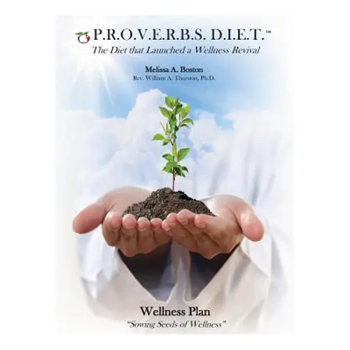 P.R.O.V.E.R.B.S. D.I.E.T. Wellness Plan: Sowing Seeds of Wellness