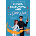 Knives, Seasoning, and a Dash of Love