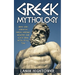 Greek Mythology: Greek Gods, Goddesses, Heroes, Heroines, Monsters, And Classic Greek Myths Of All Time