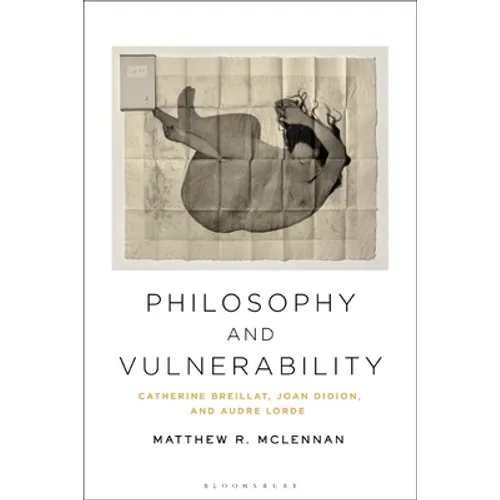 Philosophy and Vulnerability: Catherine Breillat, Joan Didion, and Audre Lorde
