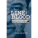 Line of Blood: Uncovering a Secret Legacy of Mobsters, Money, and Murder
