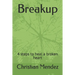 Breakup: 4 steps to heal a broken heart