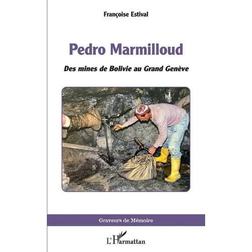 Pedro Marmilloud: Des mines de Bolivie au Grand Genève