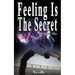 Feeling Is The Secret, Revised Edition
