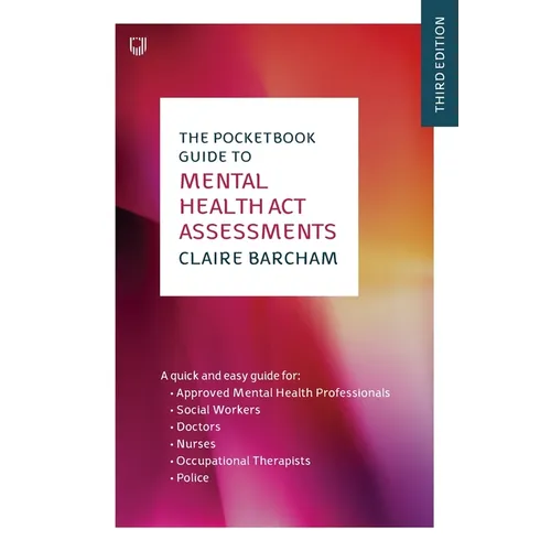 The Pocketbook Guide to Mental Health Act Assessments 3e