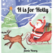 H is for Holly: A Christmas Alphabet