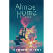 Almost Home: A Novel of the Sultana and the Last Great Tragedy of the Civil War