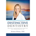 Distinctive Dentistry: Obtaining an Unparalleled Dental Experience and a Healthy Smile for Life
