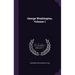 George Washington, Volume 1