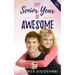 My Senior Year of Awesome