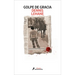 Golpe de Gracia / Small Mercies
