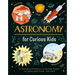 Astronomy for Curious Kids: An Illustrated Introduction to the Solar System, Our Galaxy, Space Travel--And More!