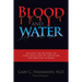 Blood and Water: Solving the Mystery of How Jesus Died by Scripture and Medical Science