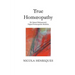 True Homoeopathy: Dr. Samuel Hahnemann's Original Homoeopathic Medicine