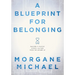 A Blueprint for Belonging: Building a Positive School Culture from the Ground Up (Research-Backed Practical Strategies to Foster Classroom Belonging)