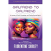 Girlfriend to Girlfriend: A Journey of Faith, Friendship, and Finding Yourself Again