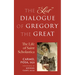The Lost Dialogue of Gregory the Great: The Life of St. Scholastica