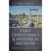 Early Christianity and Historical Methods: Repudiating the Contemporary Approach
