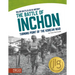 The Battle of Inchon: Turning Point of the Korean War